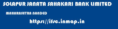 SOLAPUR JANATA SAHAKARI BANK LIMITED  MAHARASHTRA NANDED    ifsc code
